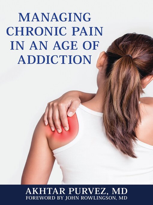 Title details for Managing Chronic Pain in an Age of Addiction by Akhtar Purvez - Available